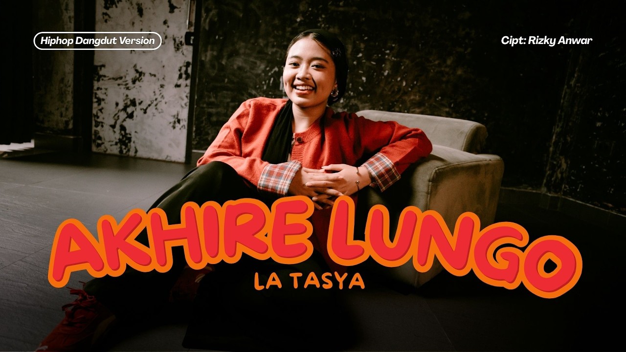 Akhire Lungo - La Tasya (HIPHOP DANGDUT VERSION) cover art