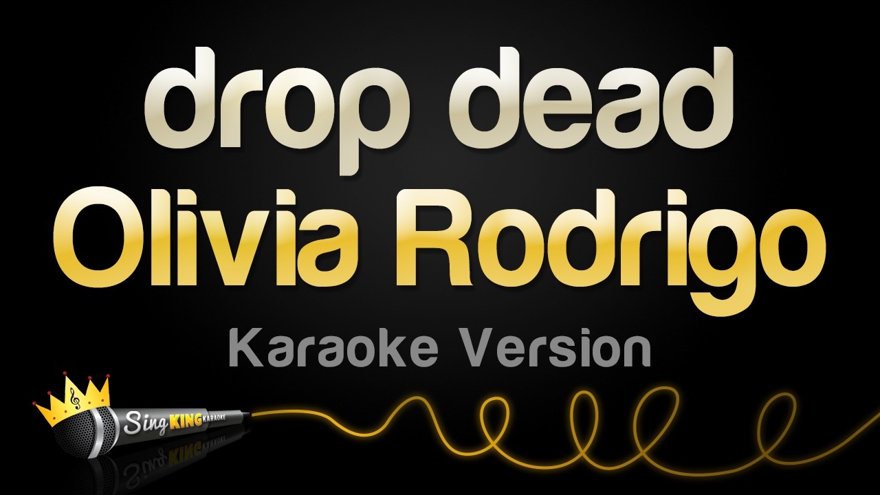 Olivia Rodrigo - drop dead (Karaoke Version)