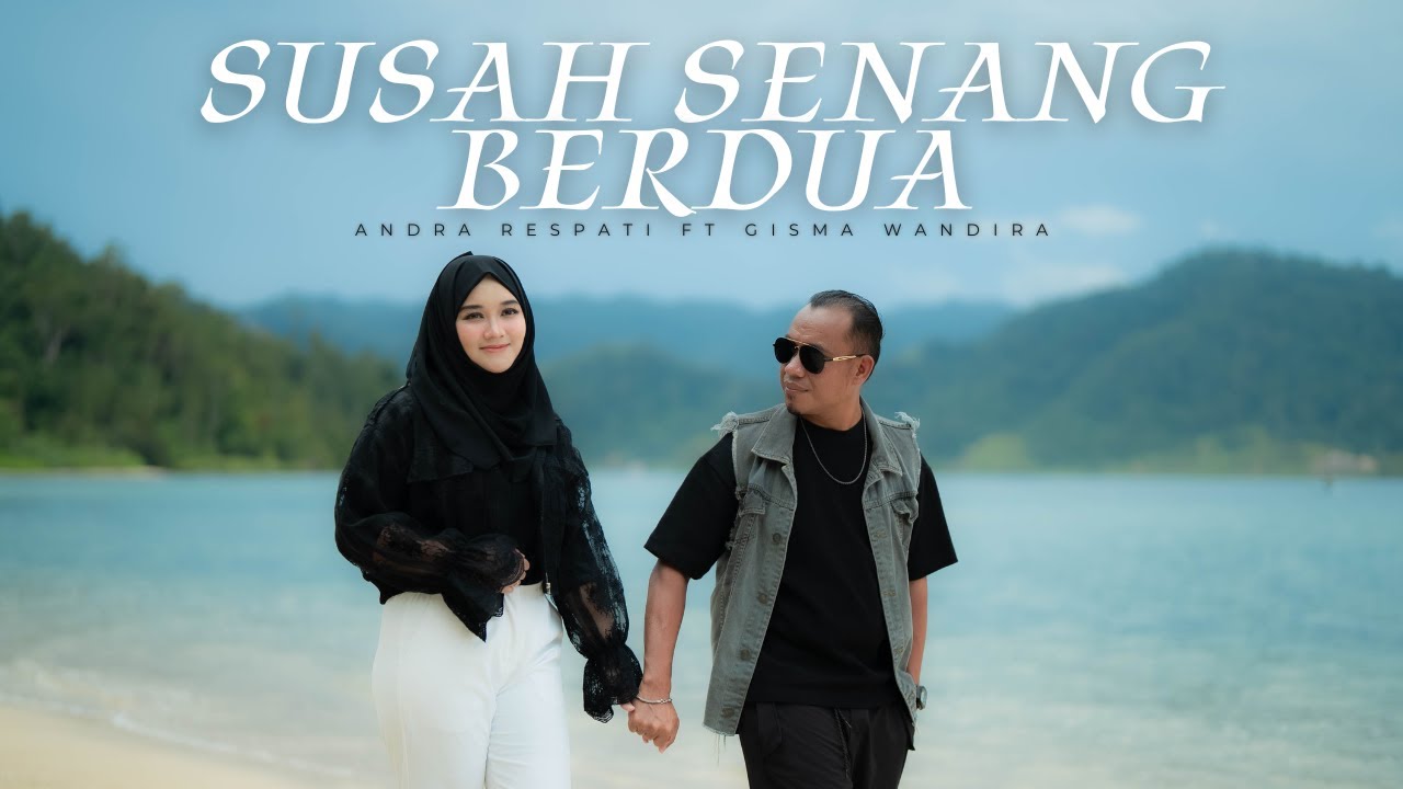 Andra Respati ft. Gisma Wandira - Susah Senang Berdua (Official Music Video) cover art