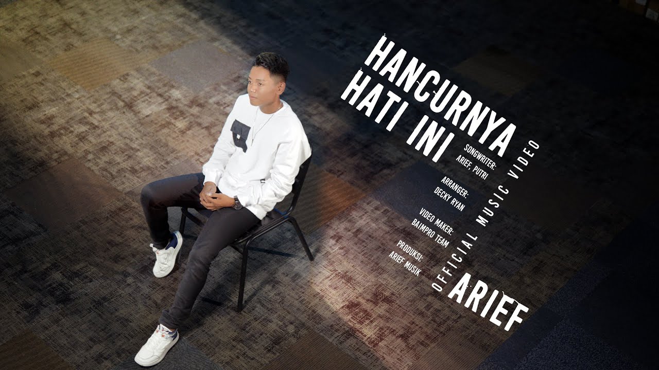 Arief Putra -  Hancurnya Hati Ini (Official Music Video) cover art