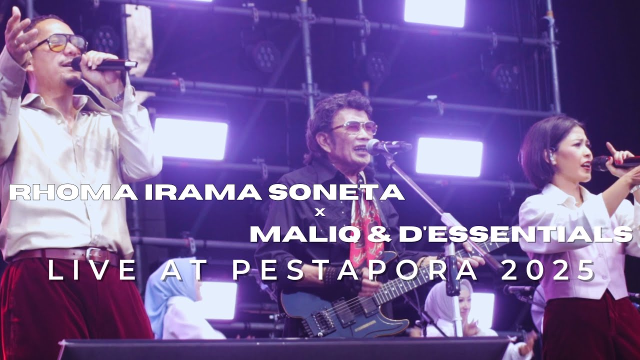 RHOMA IRAMA & SONETA GROUP X MALIQ & D’ESSENTIALS LIVE AT PESTAPORA 2025