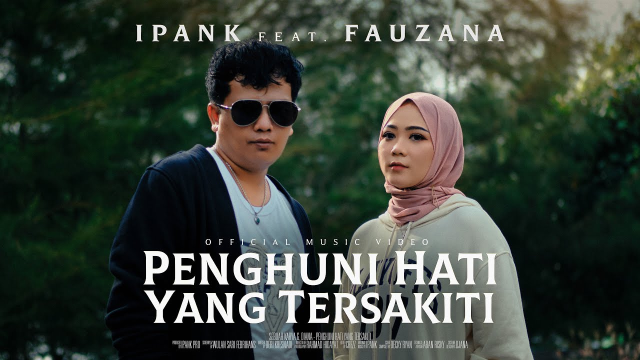 IPANK feat. FAUZANA - Penghuni Hati Yang Tersakiti (Official Music Video) cover art