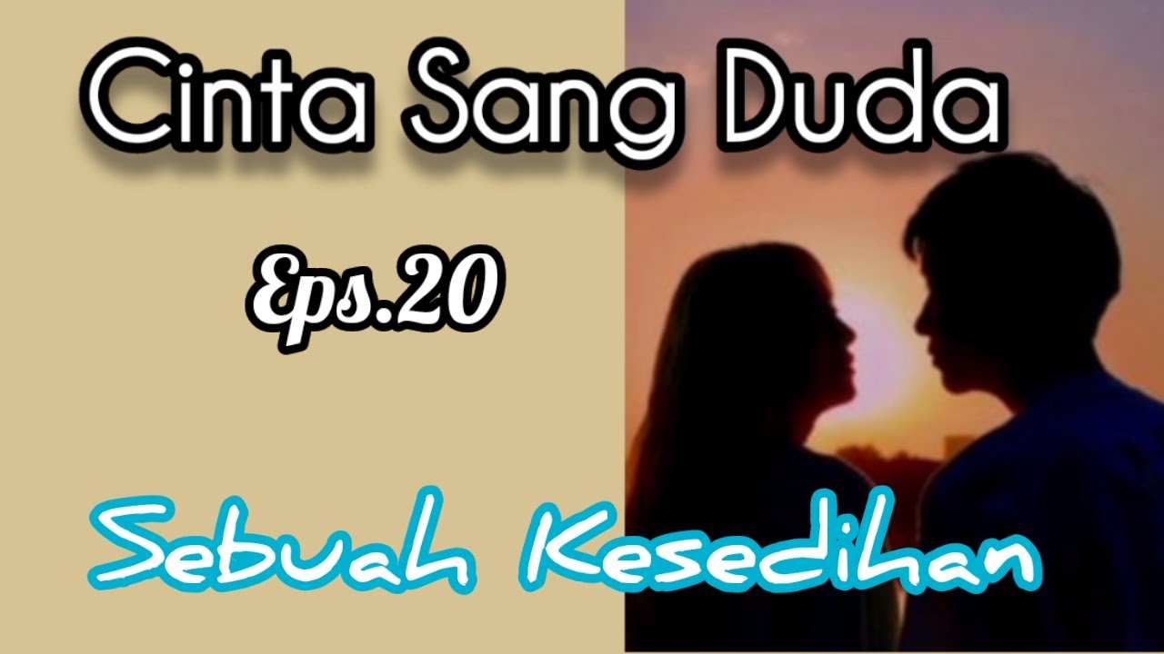 Ep20 Sebuah Kesedihan | Novel Cinta | Cinta Sang Duda cover art
