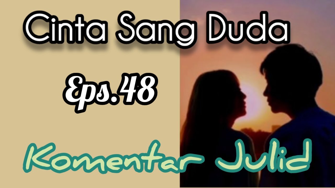 Ep48 Komentar Julid | Cerita Romantis | Cinta Sang Duda| cover art
