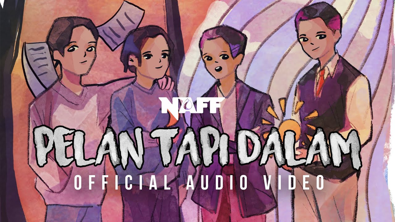 NaFF - Pelan Tapi Dalam (Official Audio Video) cover art