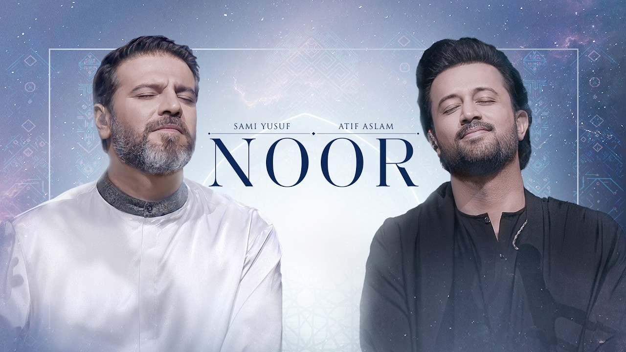 NOOR | Sami Yusuf & Atif Aslam cover art