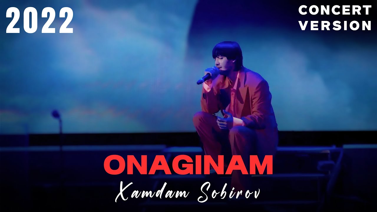Xamdam Sobirov - Onaginam |Concert Version| 2022 cover art