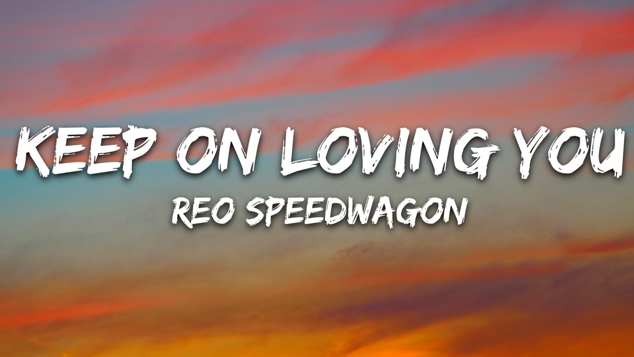 REO Speedwagon - Keep on Loving You (Lyrics) cover art