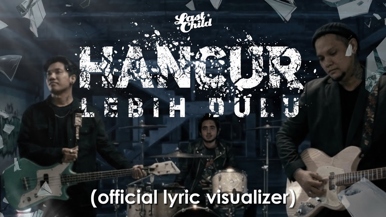 Last Child - Hancur Lebih Dulu (Official Lyric Visualizer) cover art