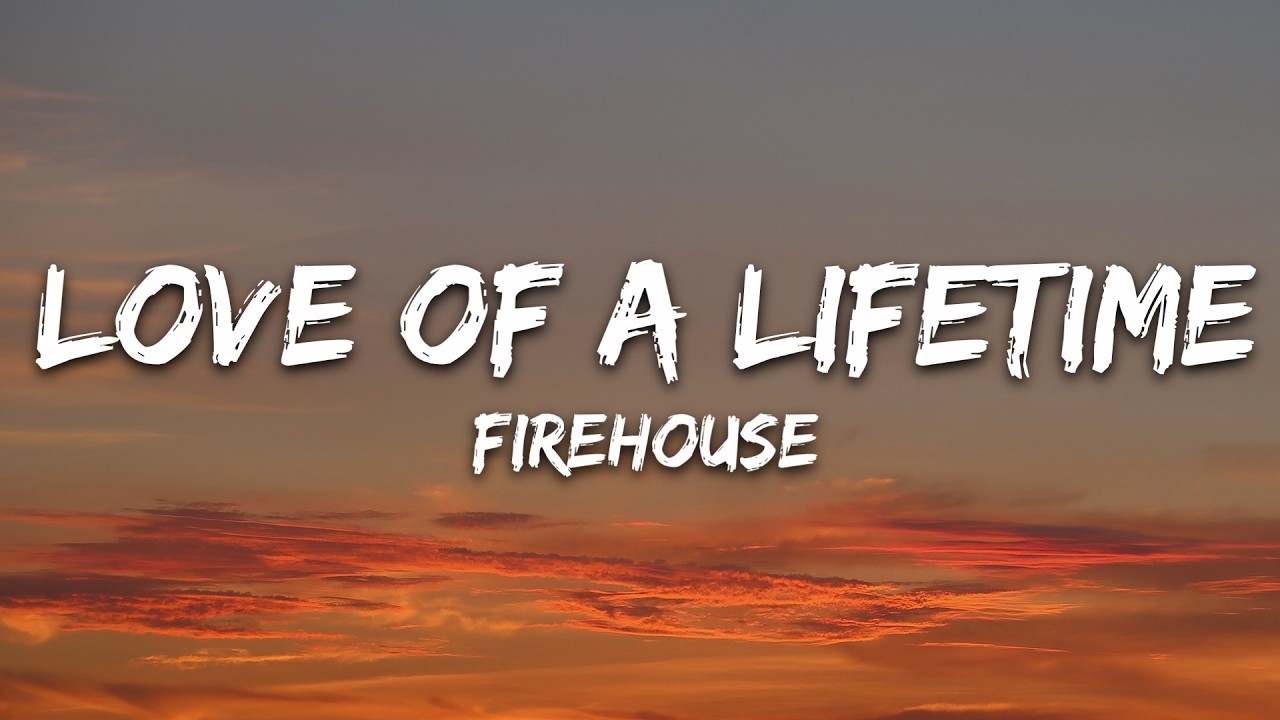 FireHouse - Love of a Lifetime (Lyrics) cover art