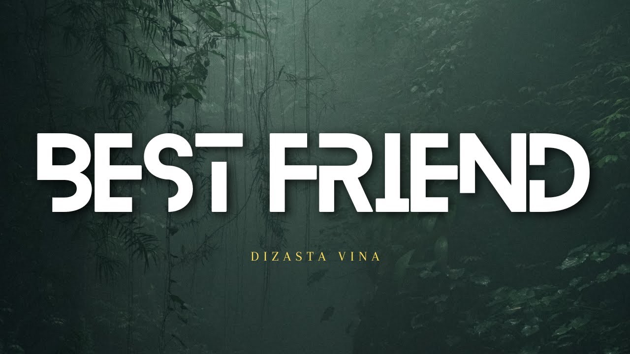 Dizasta Vina - Best Friend