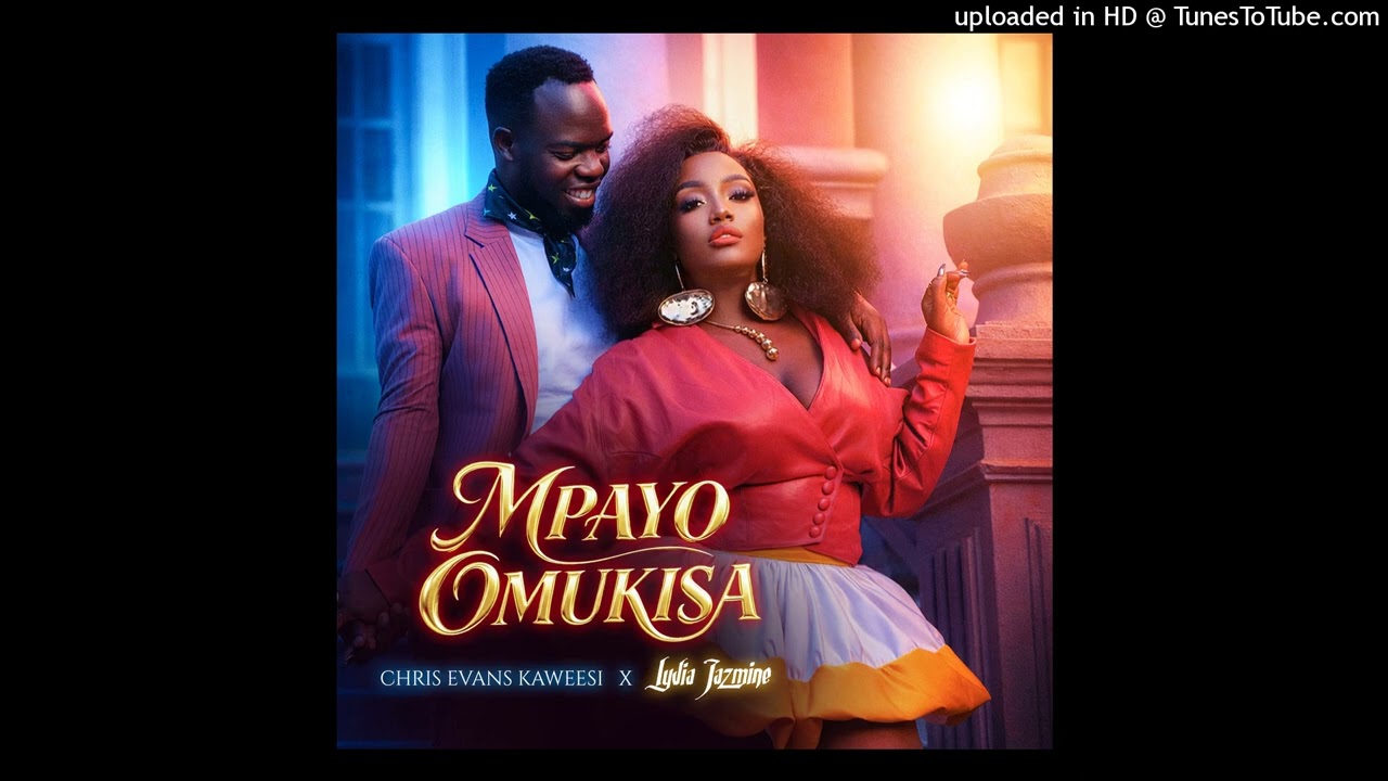 MPAYO OMUKISA BY CHRIS EVANS KAWEESI X LYDIA JAZMINE(HQ AUDIO) cover art