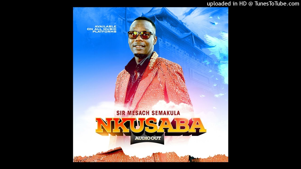 Nkusaba [Official Audio] - Mesach Semakula 2023 cover art