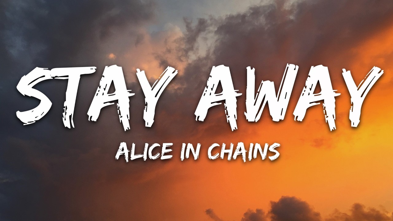 Alice In Chains - I Stay Away (Lyrics) cover art
