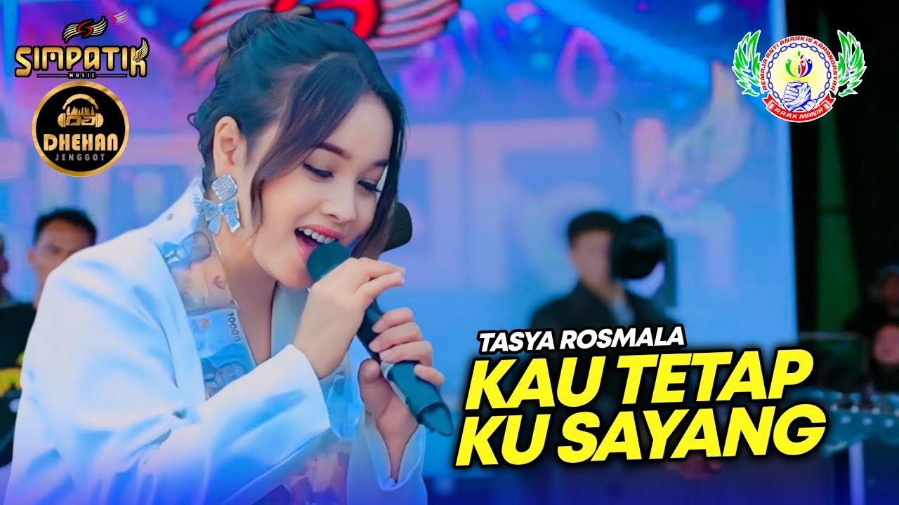 KAU TETAP KU SAYANG - TASYA ROSMALA - SIMPATIK MUSIC R.A.A.K MANIA KARANGANYAR BATANG - DHEHAN PRO cover art