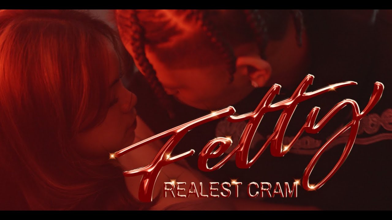 Realest Cram - Fetty (Official Music Video) cover art