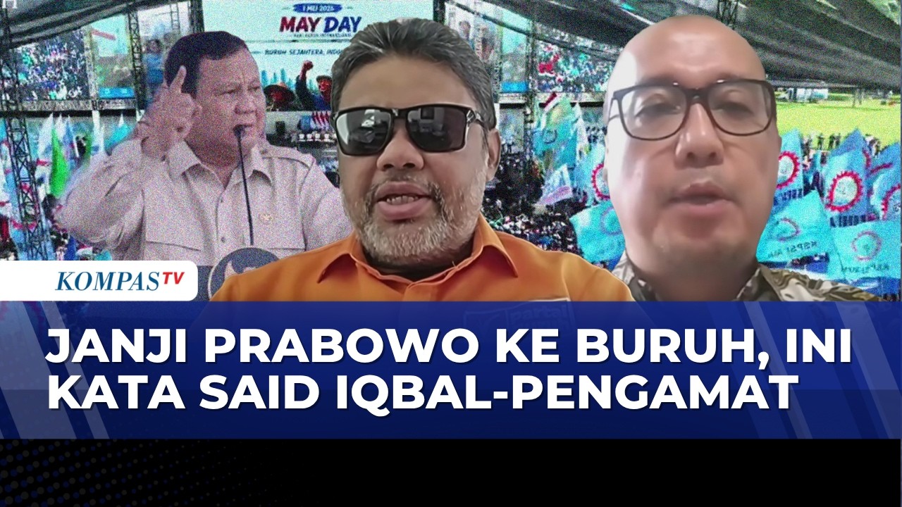 [FULL] Deret Janji Presiden Prabowo ke Buruh, Ini Kata Said Iqbal-Pengamat Komunikasi Politik cover art