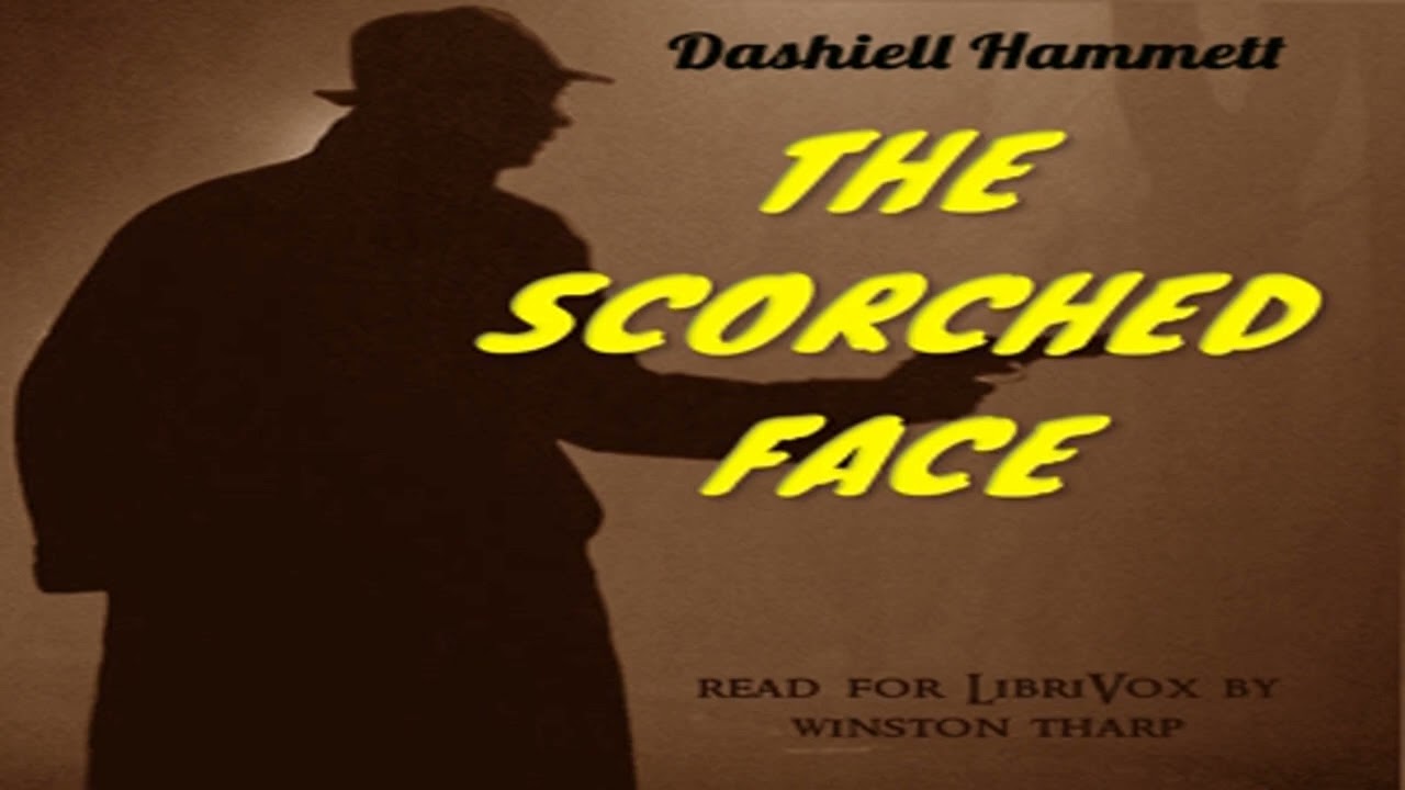 The Scorched Face – Complete Public Domain Edition cover art