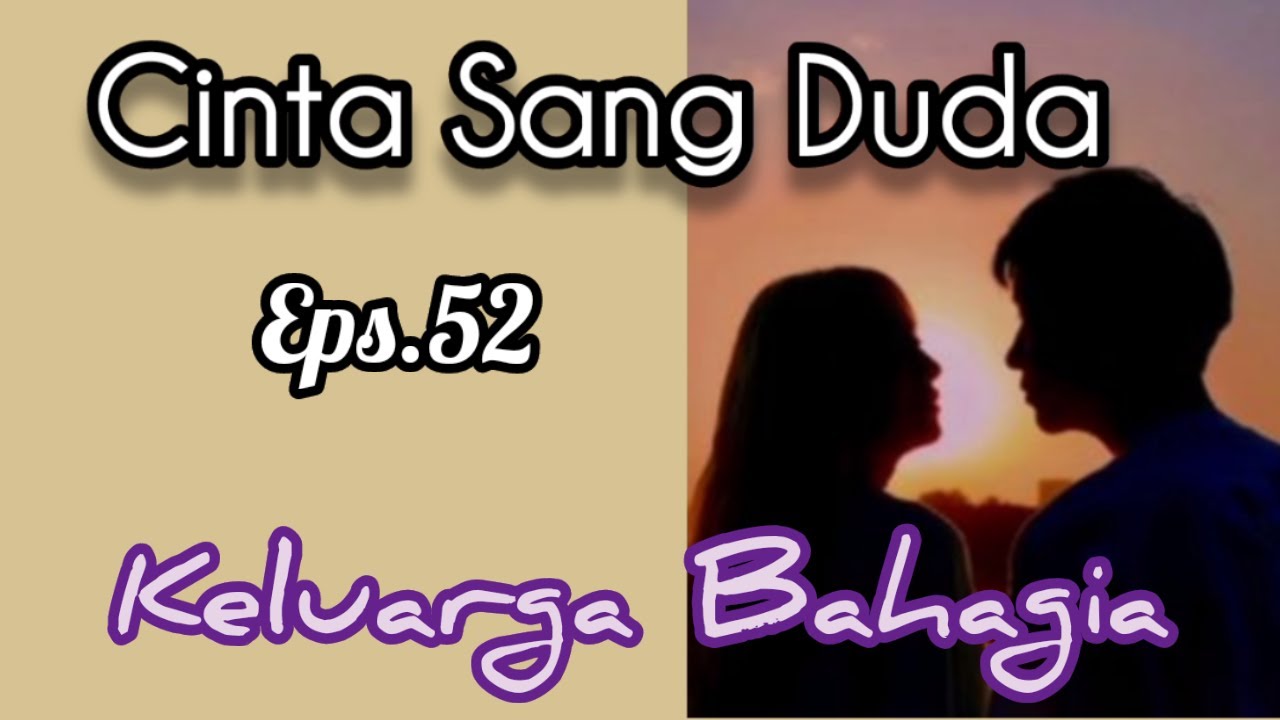Ep52 Keluarga Bahagia | Cerita Romantis | Cinta Sang Duda cover art