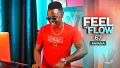 DJ FESTA - FEEL THE FLOW 67 | Mwana