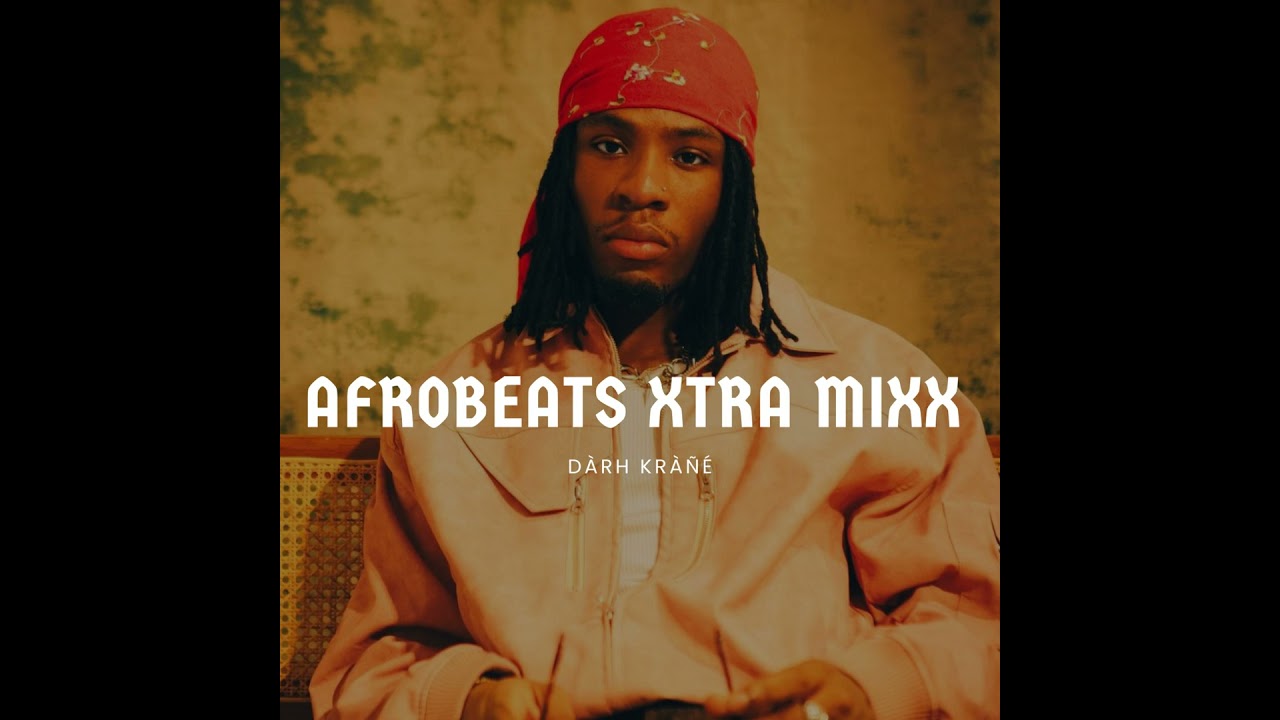 DJ Darh Krane Afrobeats Xtra Mixtape ft. Victony, Seyi Vibez, Rema, Joeboy, Odumodublvck, Camidoh... cover art