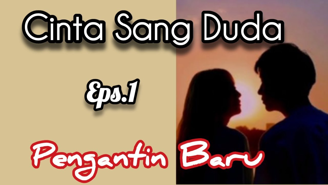 Ep1 Pengantin Baru | Cinta Sang Duda | Cerita Romantis cover art