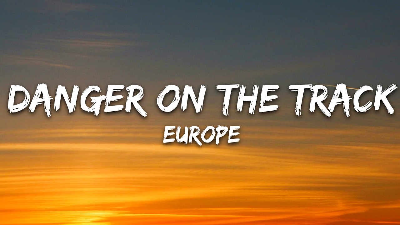 Europe - Danger On the Track (Lyrics) cover art