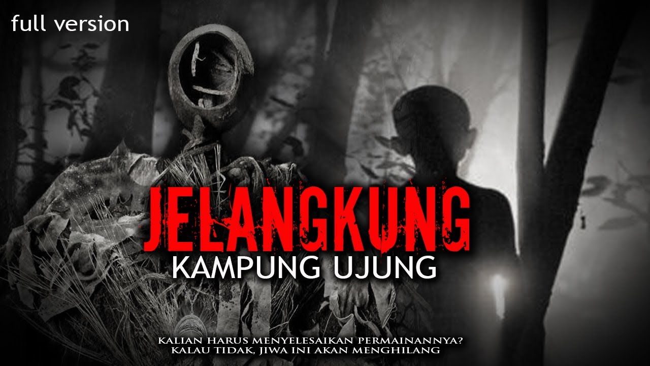 TEROR JELANGKUNG KAMPUNG UJUNG / full version