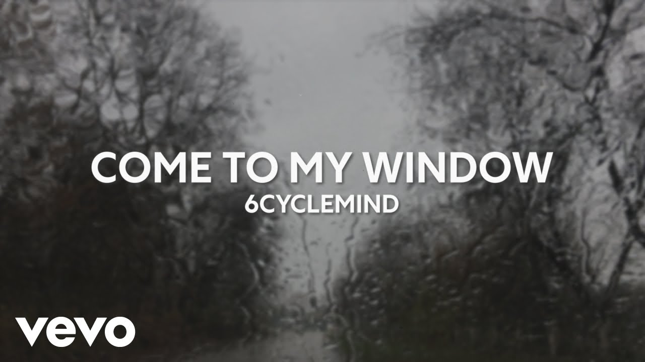 6cyclemind - Come to My Window [Lyric Video] cover art