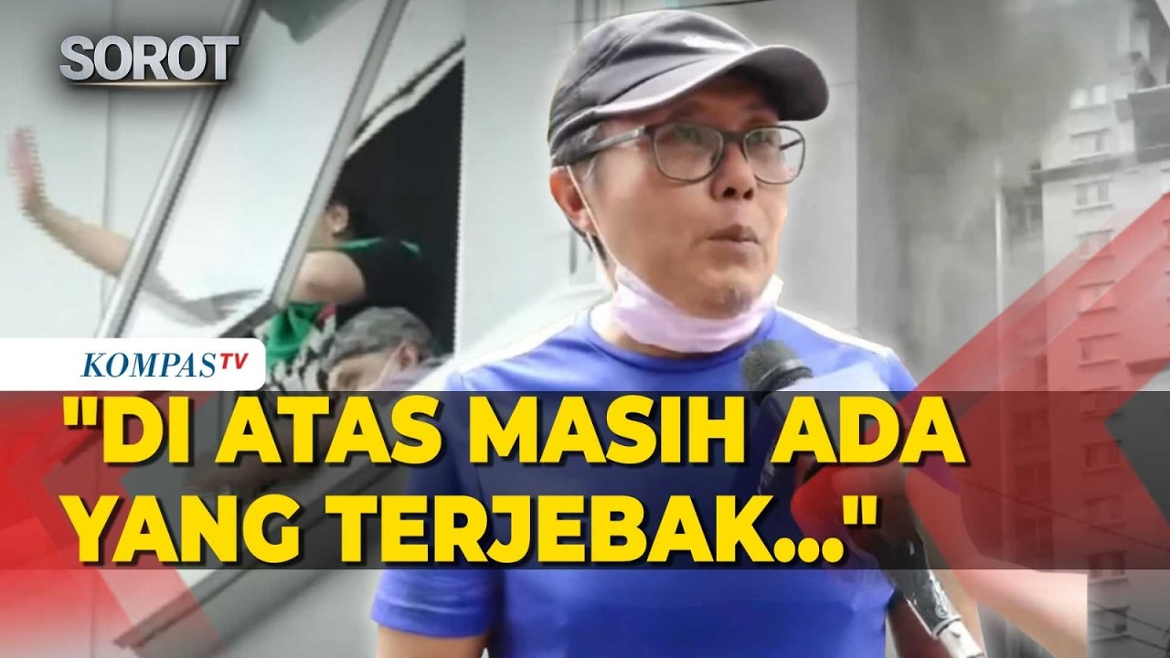 Kesaksian Penghuni Kebakaran Apartemen di Tanjung Duren: Di Atas Masih Ada yang Terjebak cover art