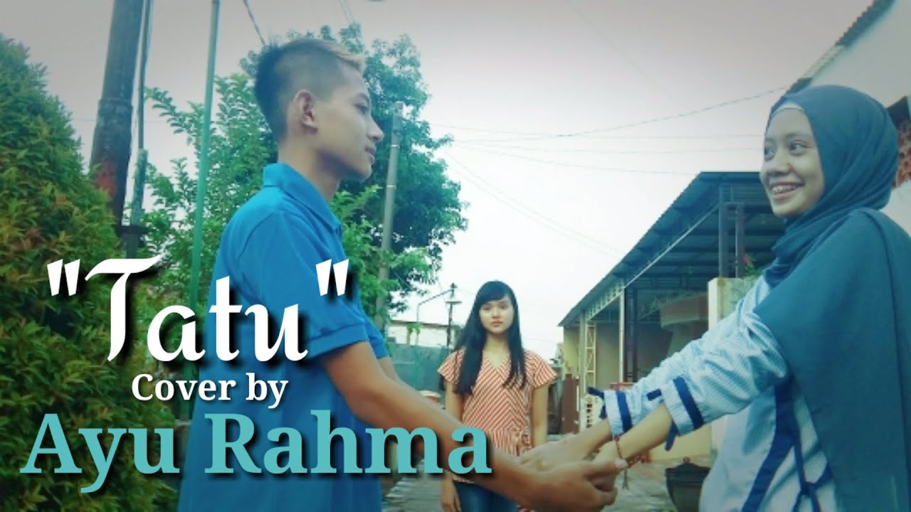 Tatu (Alm.Didi kempot) cover by Ayu Rahma cover art