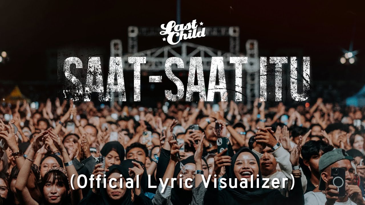 Nyanyi Bareng Last Child - Saat Saat Itu (Official Lyric Visualizer) cover art