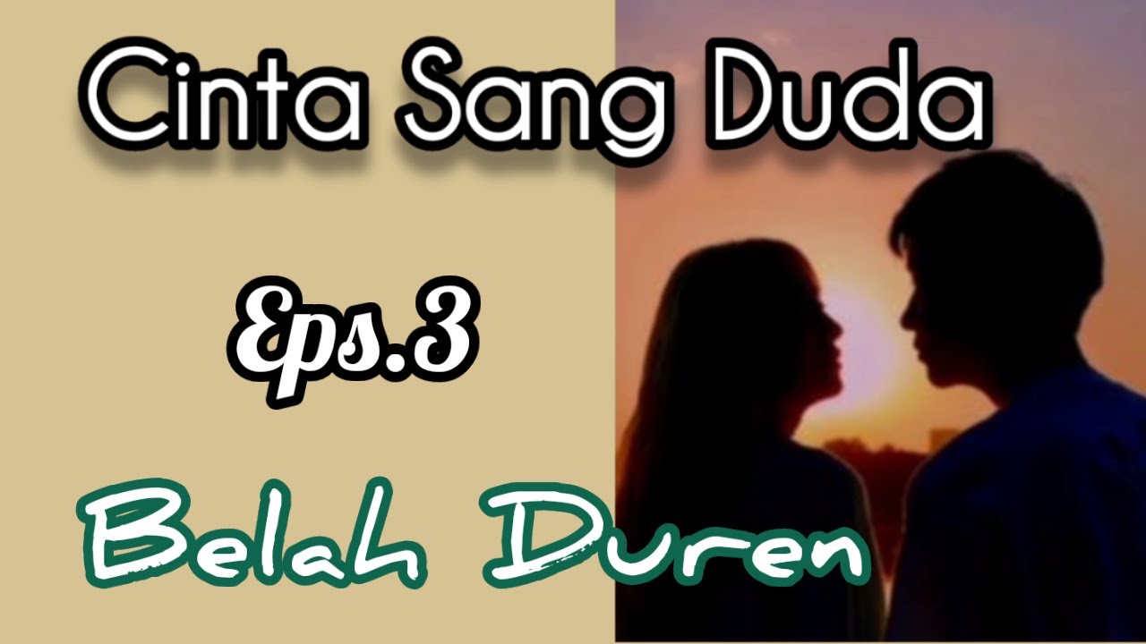 Ep3 B3lah Dur3n | Novel | Cinta Sang Duda cover art