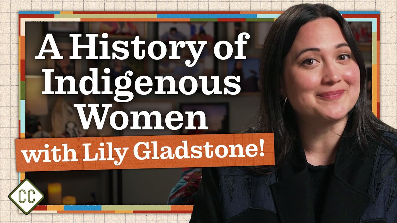 A History of Indigenous Women with Lily Gladstone: Ep 19 of Crash Course Native American History cover art