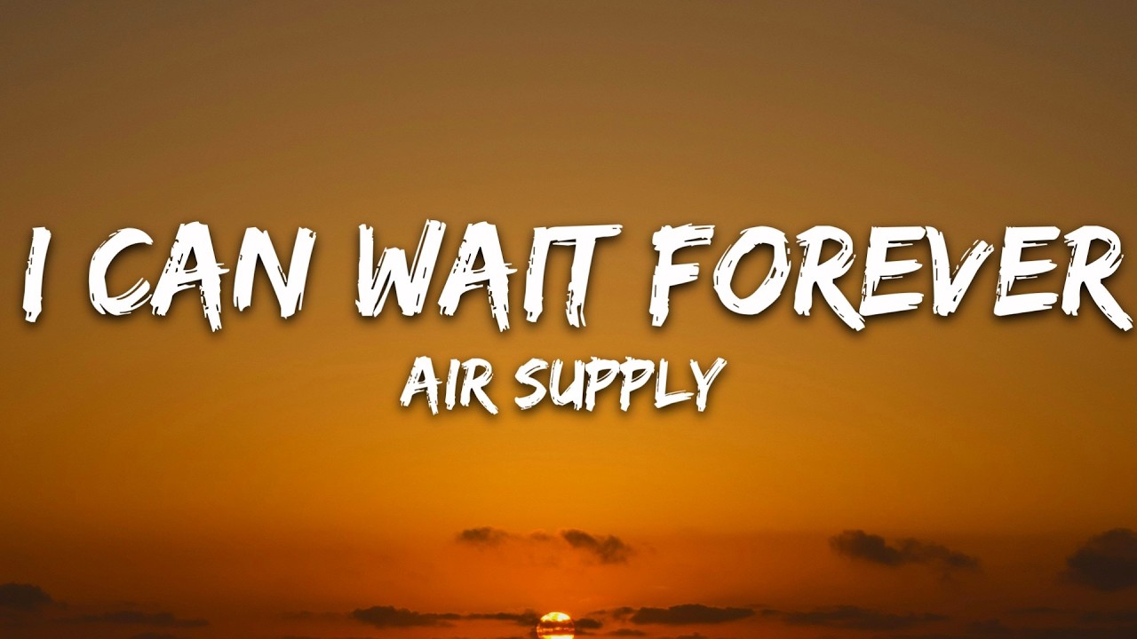 Air Supply - I Can Wait Forever (Lyrics) cover art