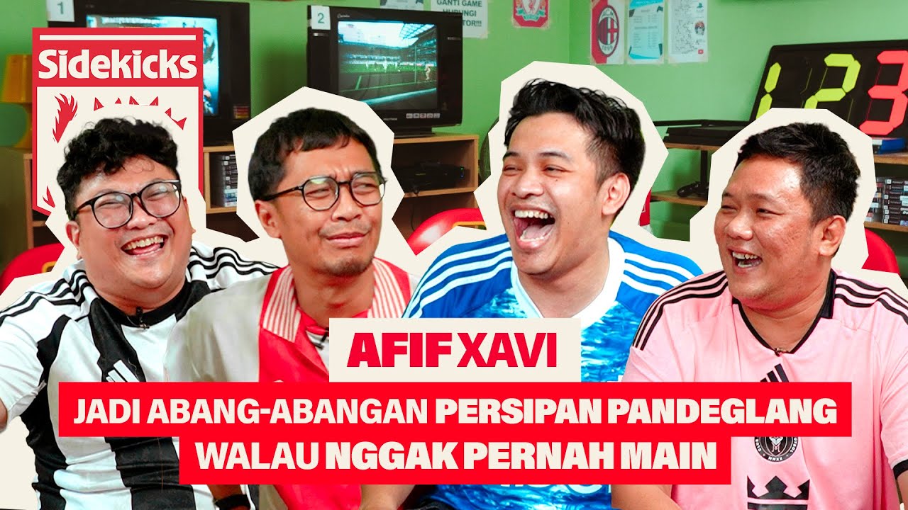 SIDEKICKS - AFIF XAVI PERNAH BENCI JADI PEMAIN BOLA GARA-GARA PEMAIN “TITIPAN” cover art