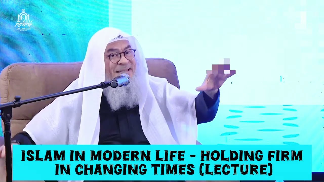 Islam in modern life - Holding firm in changing times LECTURE #islam #islamic #allah assim al hakeem cover art