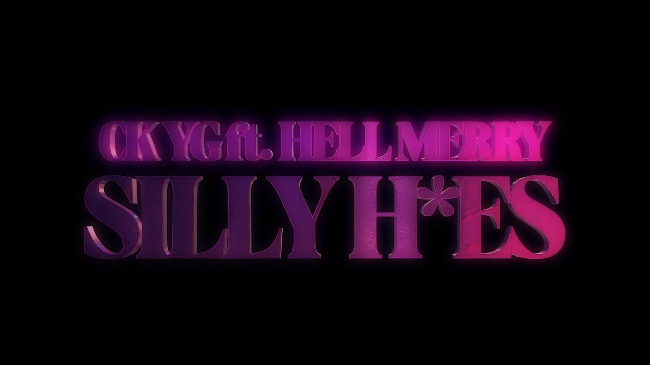 CK YG - Silly H*es ft. HELLMERRY (Official MusicVideo) cover art