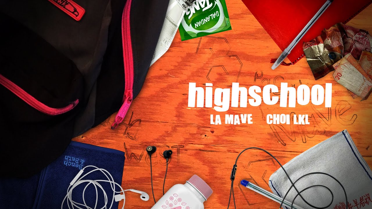 La Mave - Highschool Ft. Choi LKL (Lyric Video) cover art
