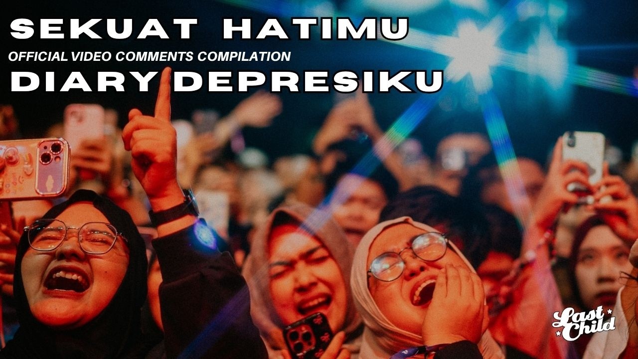 Last Child - Sekuat Hatimu x Diary Depresiku (Official Video Comments Compilation) cover art