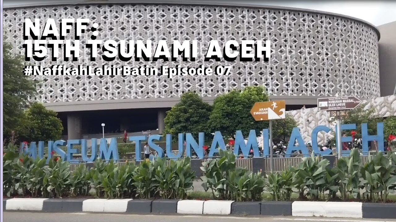 NAFF : 15 Tahun Tsunami Aceh (#NaffkahLahirBatin Episode 07) cover art
