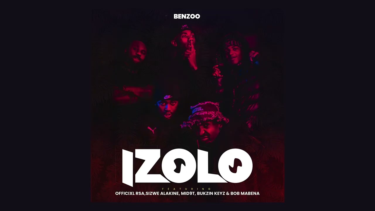 ​‪@OfficixlRsa012‬, Benzoo, #Mid9t - Izolo (feat.‪@SizweAlakine‬, ‪@bukzinsabukzinsa‬ & #BobMabena)​ cover art