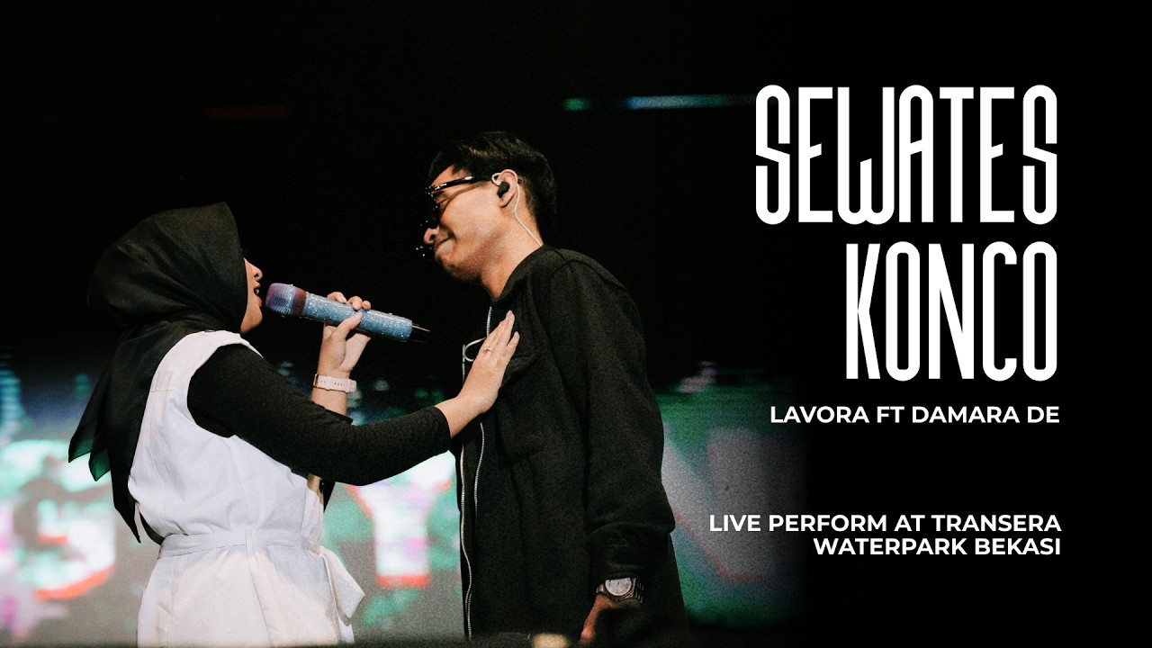 Sewates Konco - LAVORA Ft Damara De (Live Perform at Transera Waterpark Bekasi) cover art