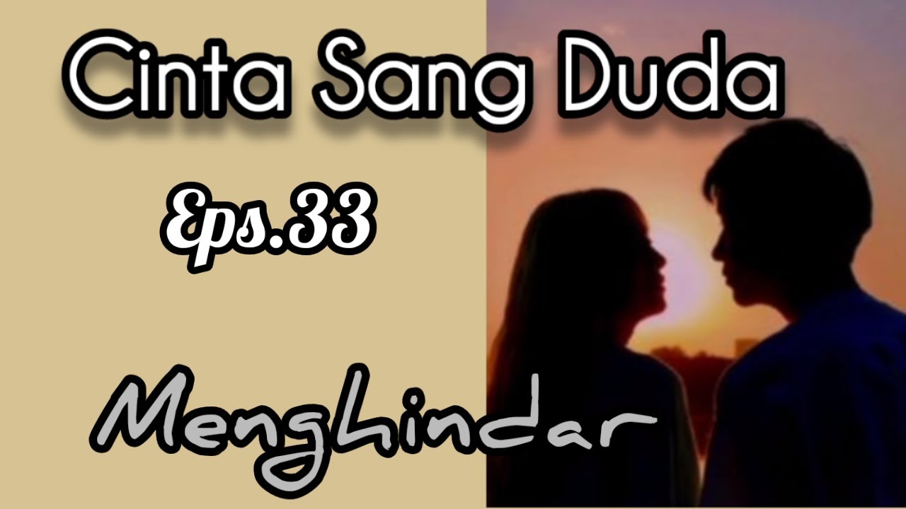 Ep33 Menghindar | Cerita Romantis | Cinta Sang Duda cover art