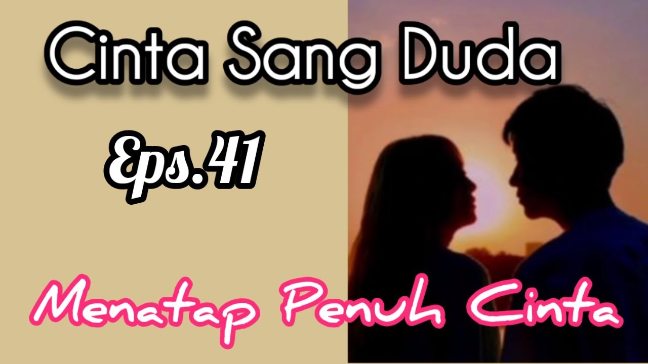 Ep41 Menatap Penuh Cinta | Cerita Romantis | Cinta Sang Duda cover art