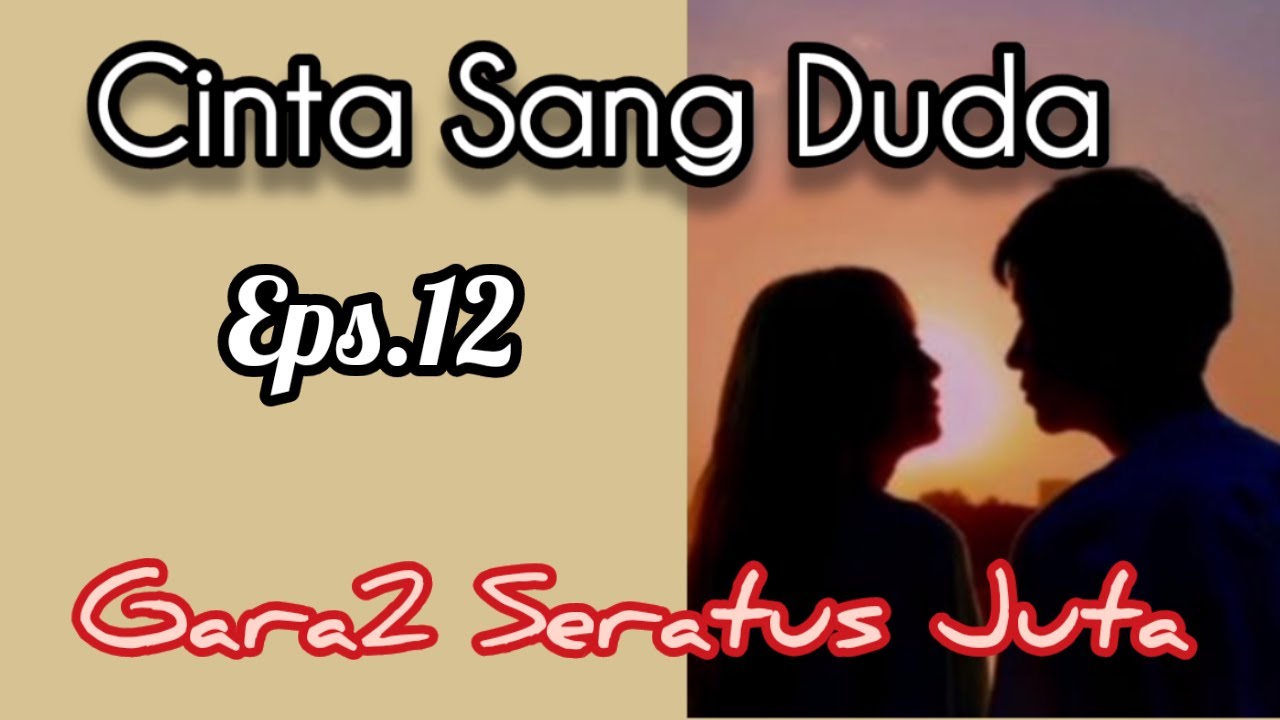 Ep12 Gara2 Seratus Juta | Cerita Romantis | Cinta Sang Duda cover art