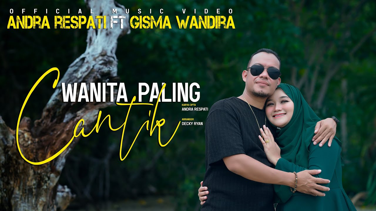 Wanita Paling Cantik - Andra Respati ft Gisma Wandira (Official Music Video) cover art