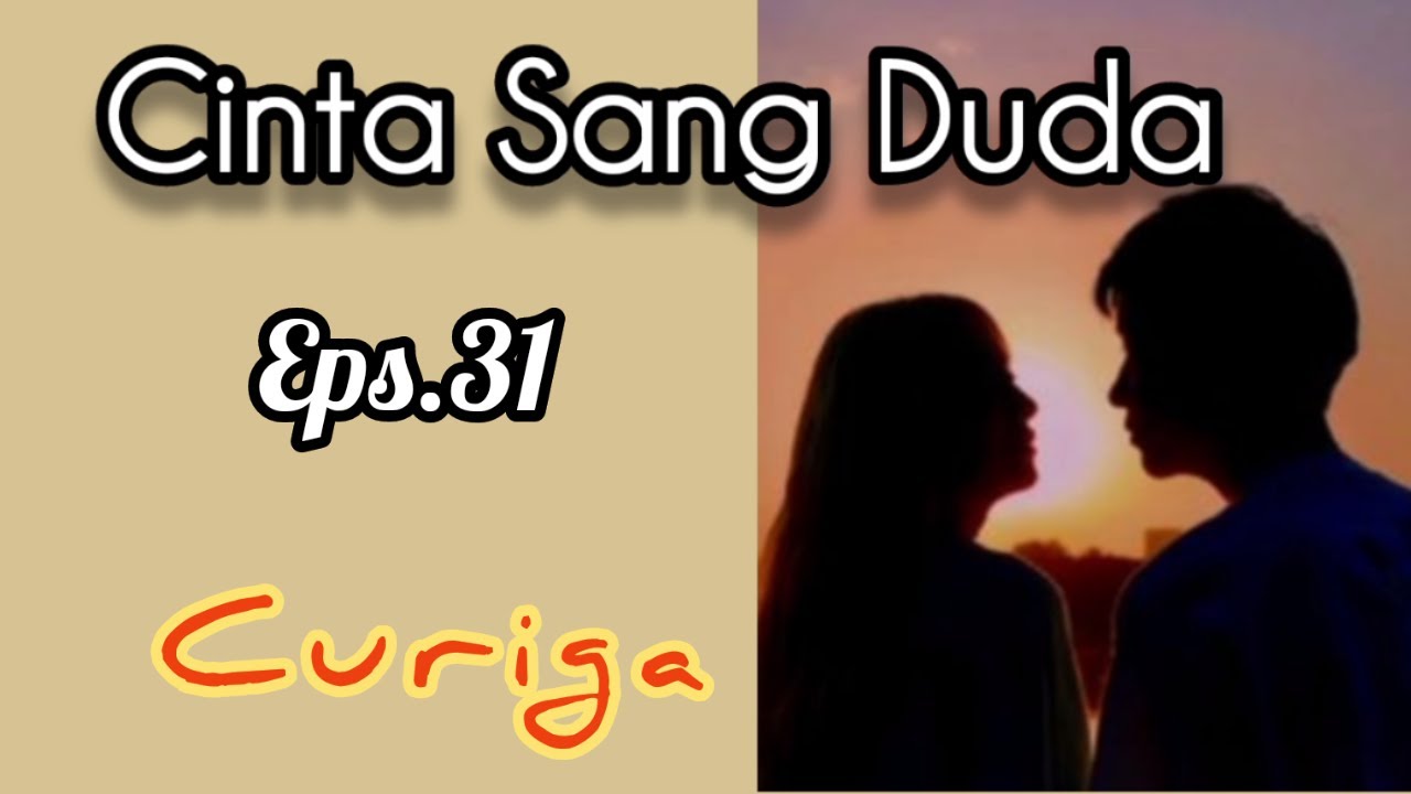 Ep31 Curiga | Cerita Romantis | Cinta Sang Duda cover art