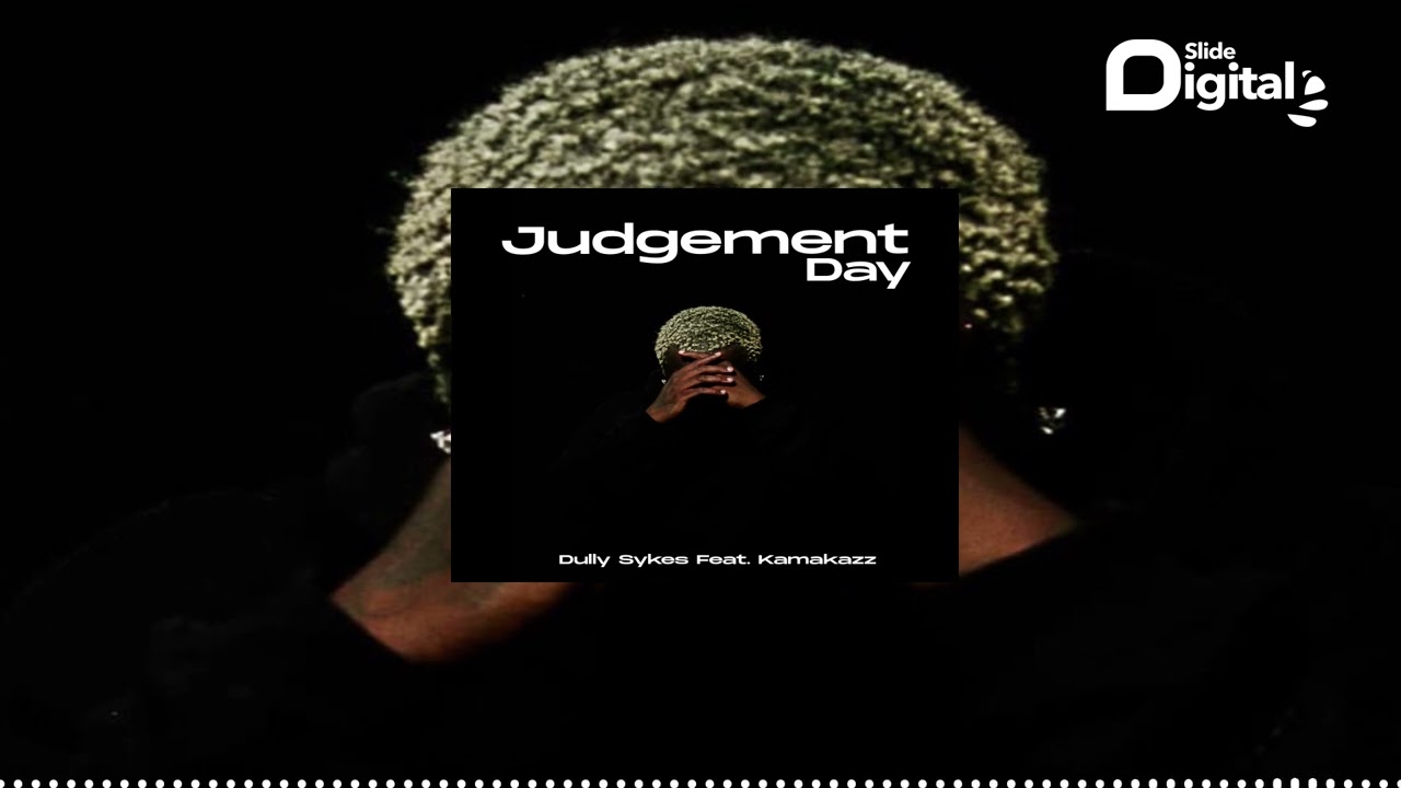 Dully Sykes Ft Kamakazz - Judgement Day (Official Audio) cover art