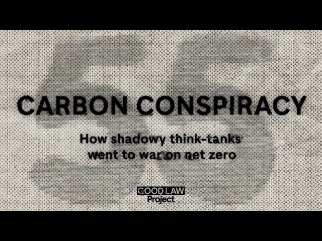 Carbon conspiracy: How shadowy think-tanks went to war on net zero